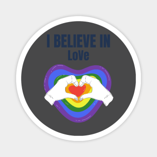 I Believe In Love Magnet